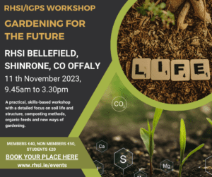 Gardening Skills Workshop on the topic of Soil Life & Gardening for the Future: Joint activity with RHSI @ RHSI Bellefield, Shinrone, Co. Offaly